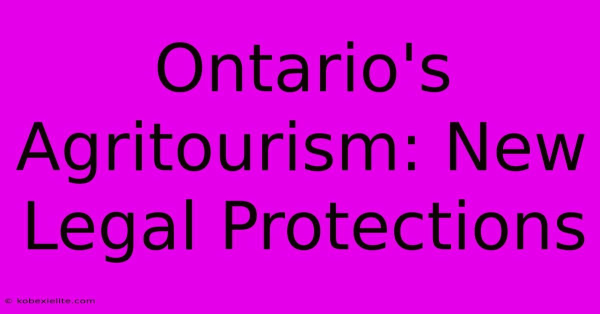 Ontario's Agritourism: New Legal Protections