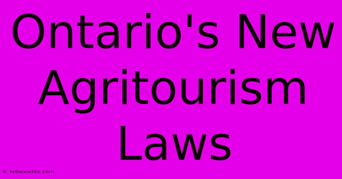 Ontario's New Agritourism Laws