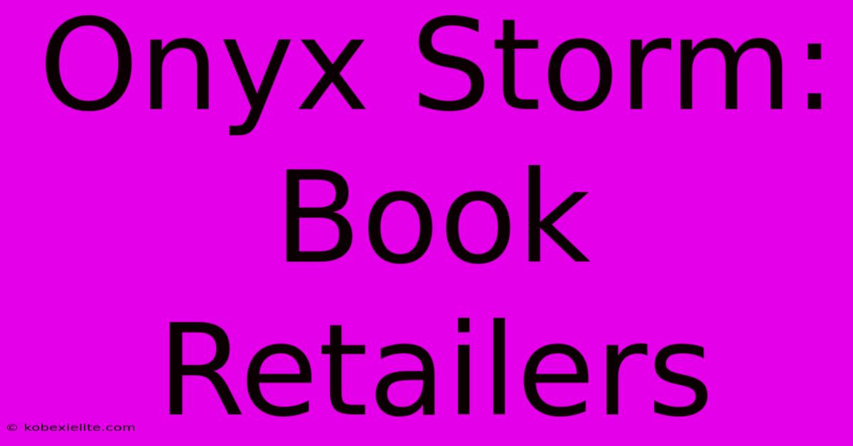 Onyx Storm: Book Retailers