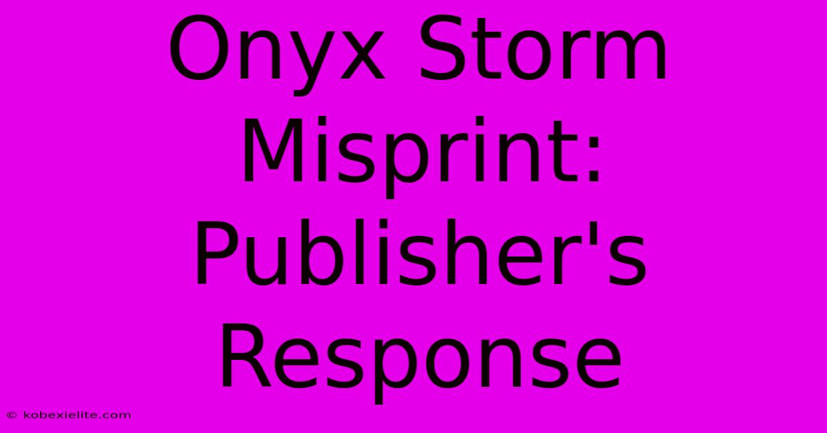 Onyx Storm Misprint: Publisher's Response