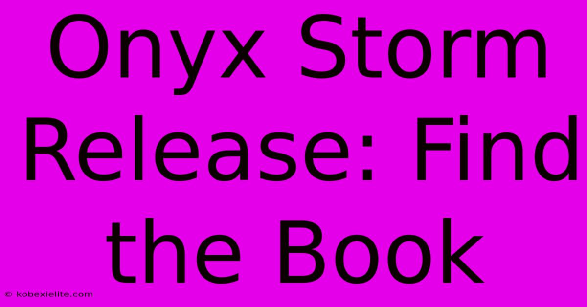 Onyx Storm Release: Find The Book