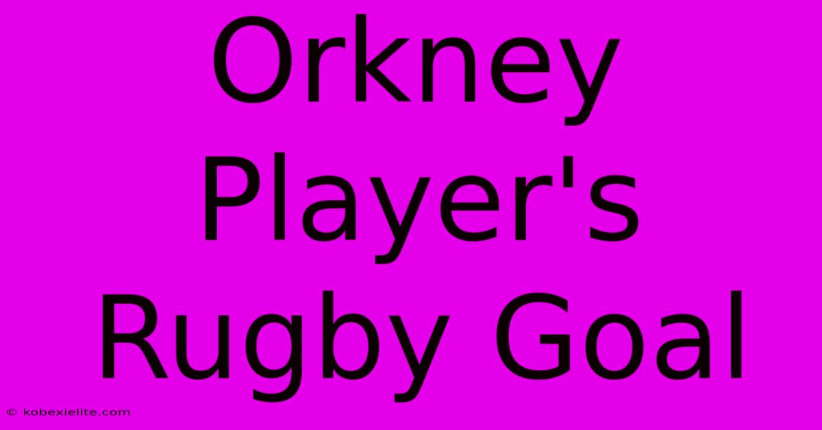 Orkney Player's Rugby Goal