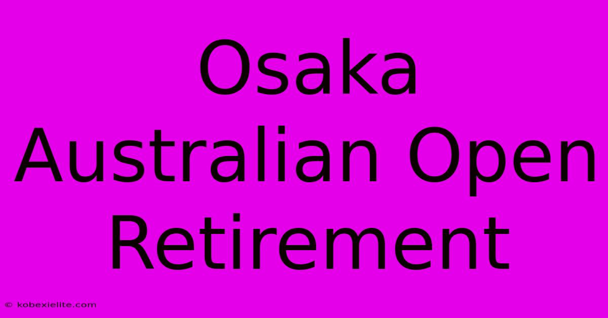 Osaka Australian Open Retirement