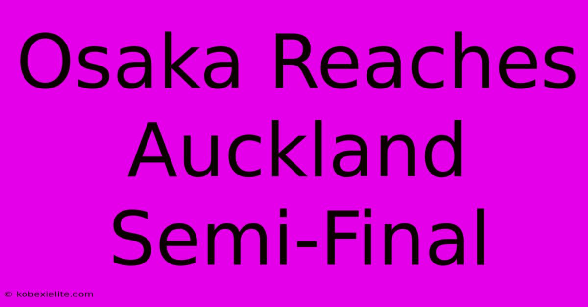 Osaka Reaches Auckland Semi-Final