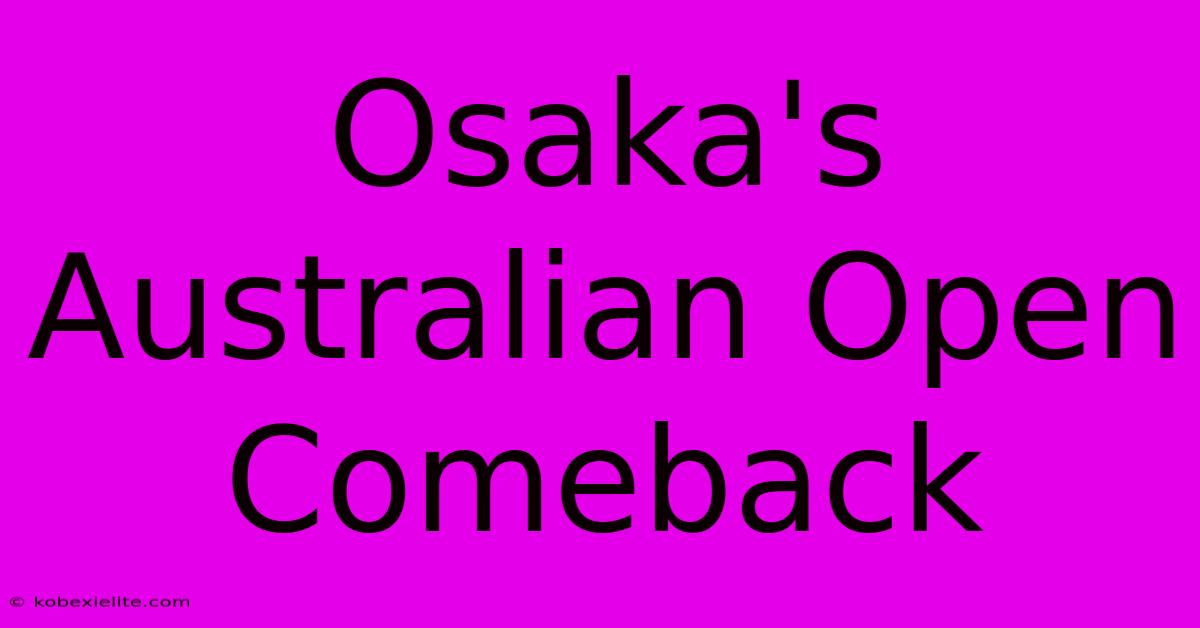 Osaka's Australian Open Comeback