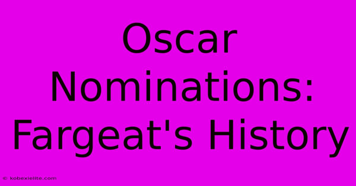 Oscar Nominations: Fargeat's History