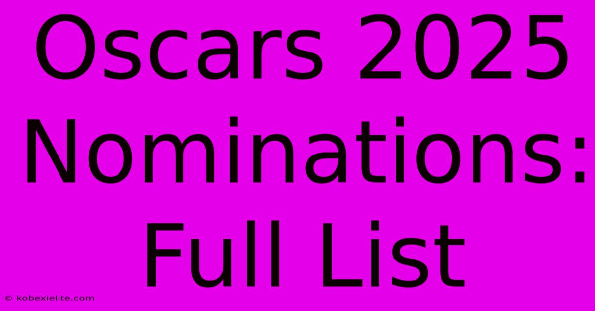 Oscars 2025 Nominations: Full List