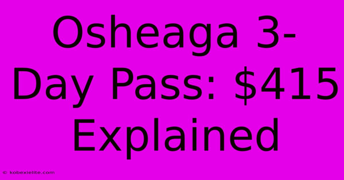 Osheaga 3-Day Pass: $415 Explained