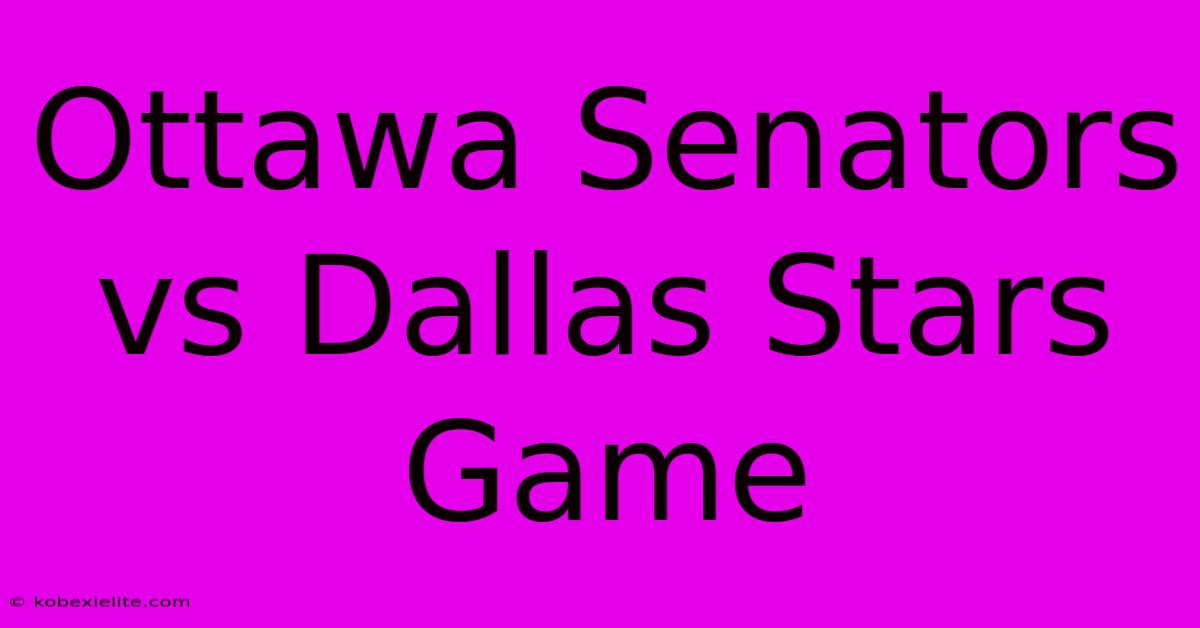 Ottawa Senators Vs Dallas Stars Game