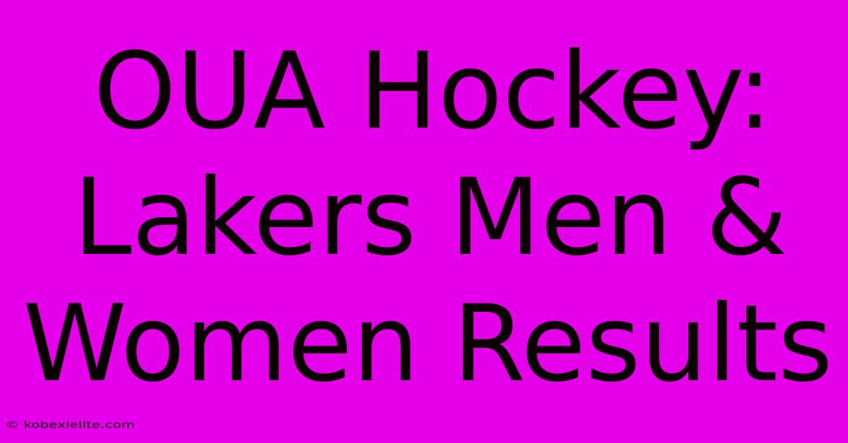 OUA Hockey: Lakers Men & Women Results