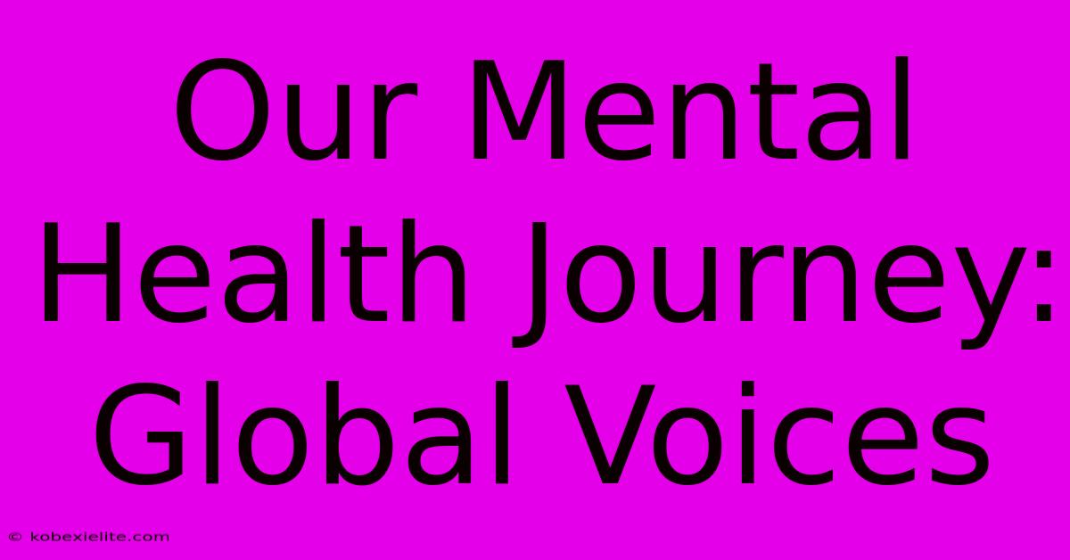 Our Mental Health Journey: Global Voices