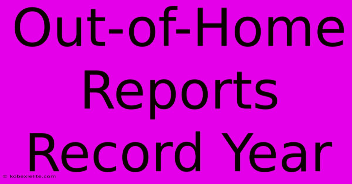 Out-of-Home Reports Record Year