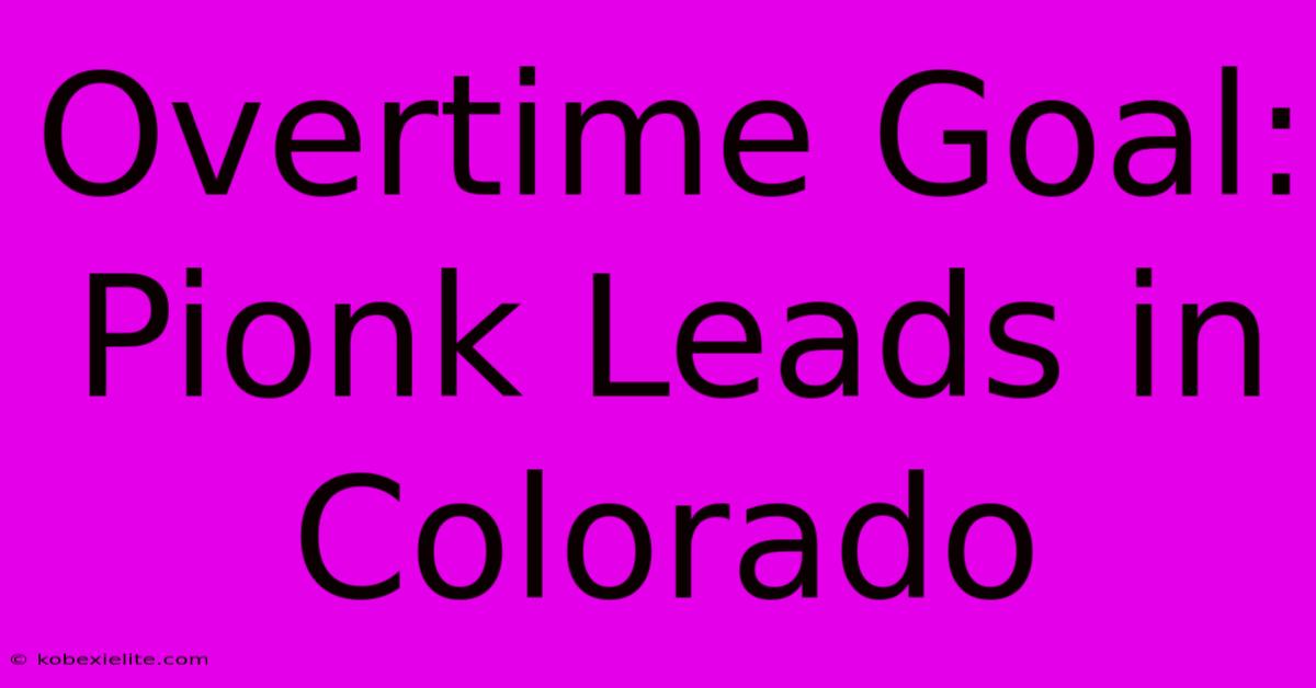 Overtime Goal: Pionk Leads In Colorado