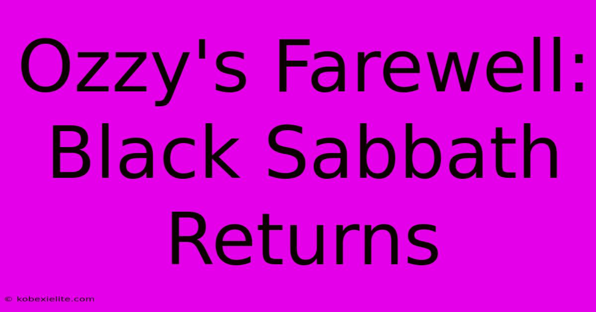 Ozzy's Farewell: Black Sabbath Returns