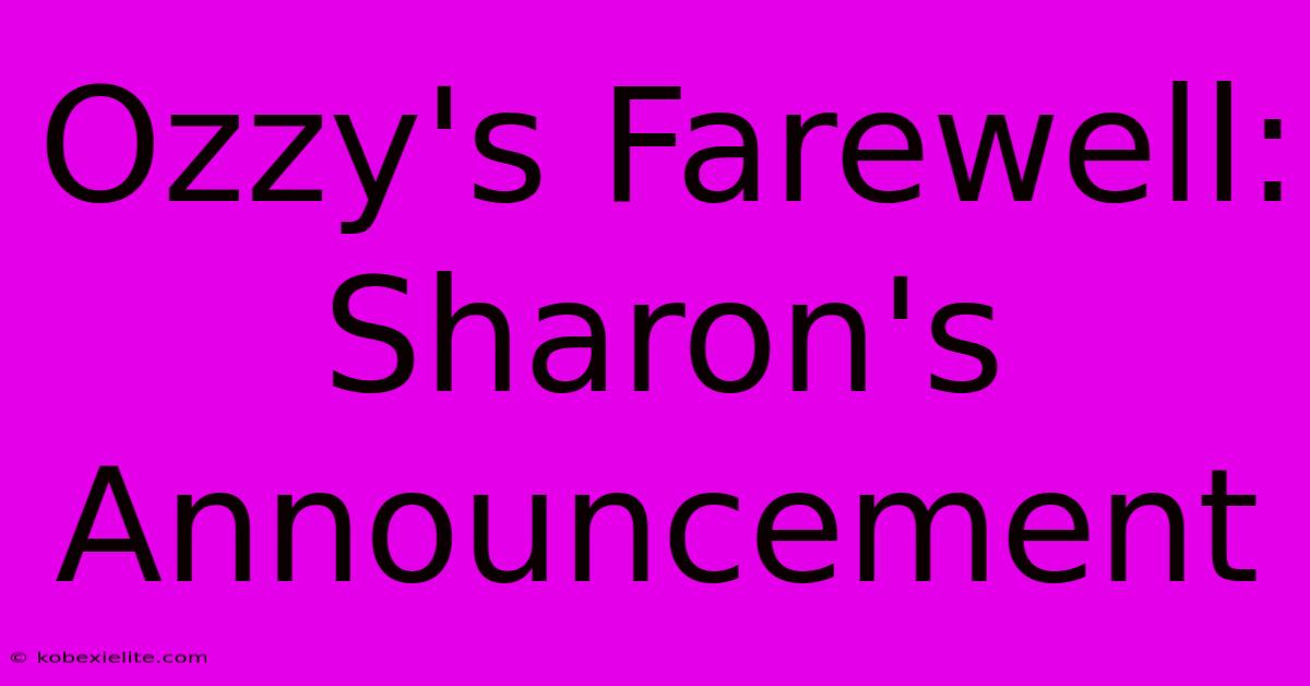 Ozzy's Farewell: Sharon's Announcement