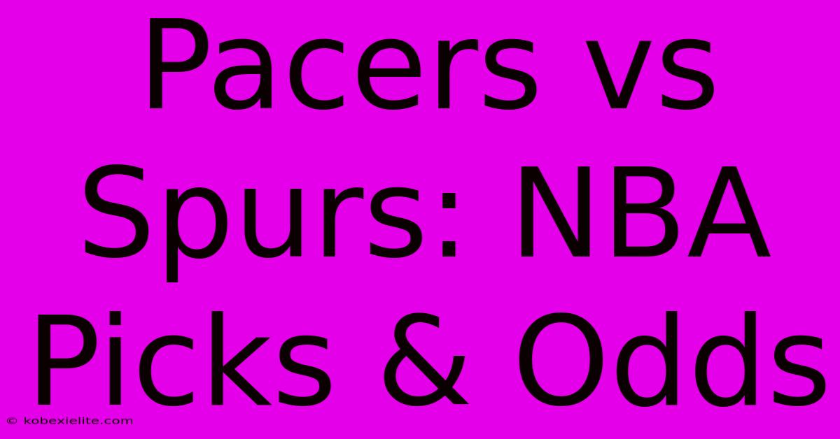 Pacers Vs Spurs: NBA Picks & Odds