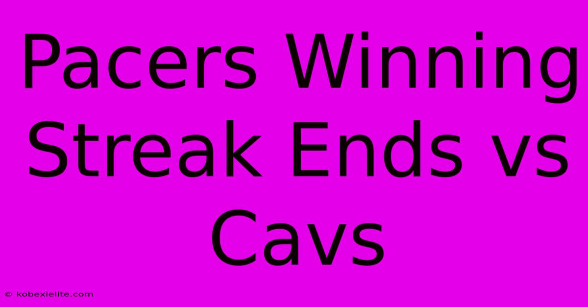 Pacers Winning Streak Ends Vs Cavs