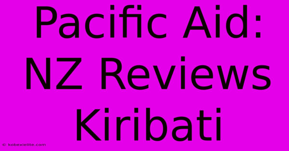 Pacific Aid: NZ Reviews Kiribati