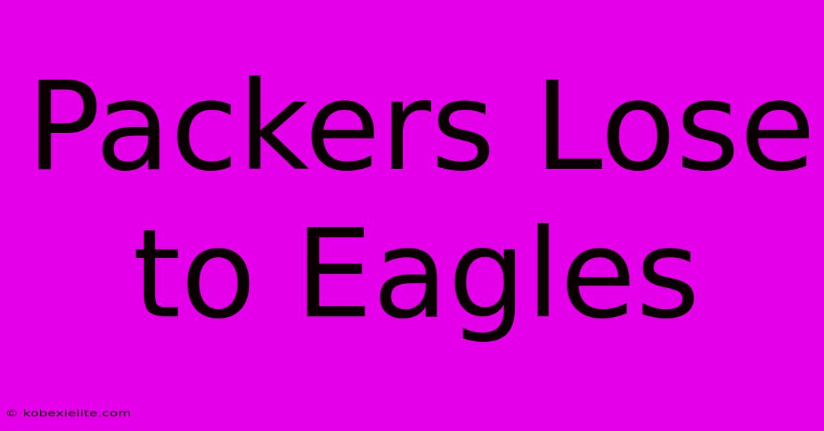 Packers Lose To Eagles