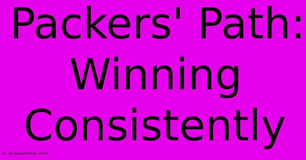 Packers' Path: Winning Consistently