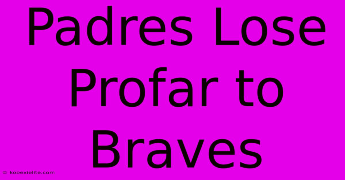 Padres Lose Profar To Braves