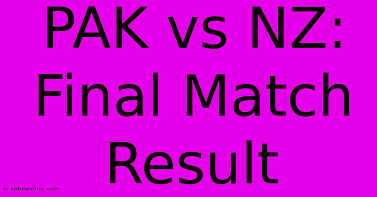 PAK Vs NZ: Final Match Result