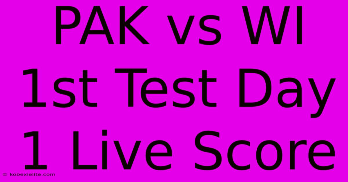 PAK Vs WI 1st Test Day 1 Live Score