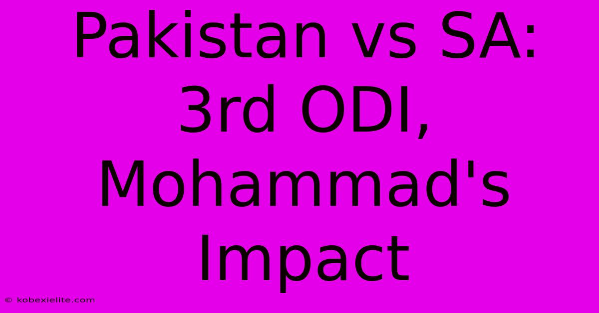 Pakistan Vs SA: 3rd ODI, Mohammad's Impact