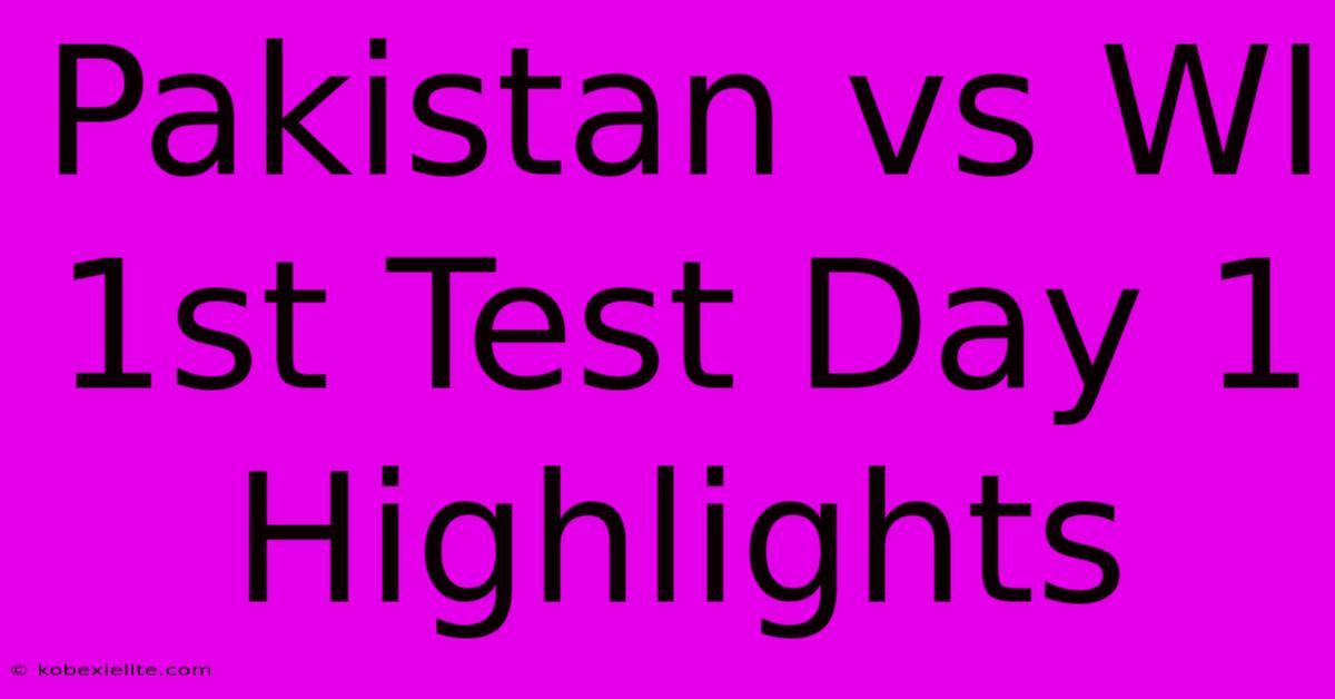 Pakistan Vs WI 1st Test Day 1 Highlights