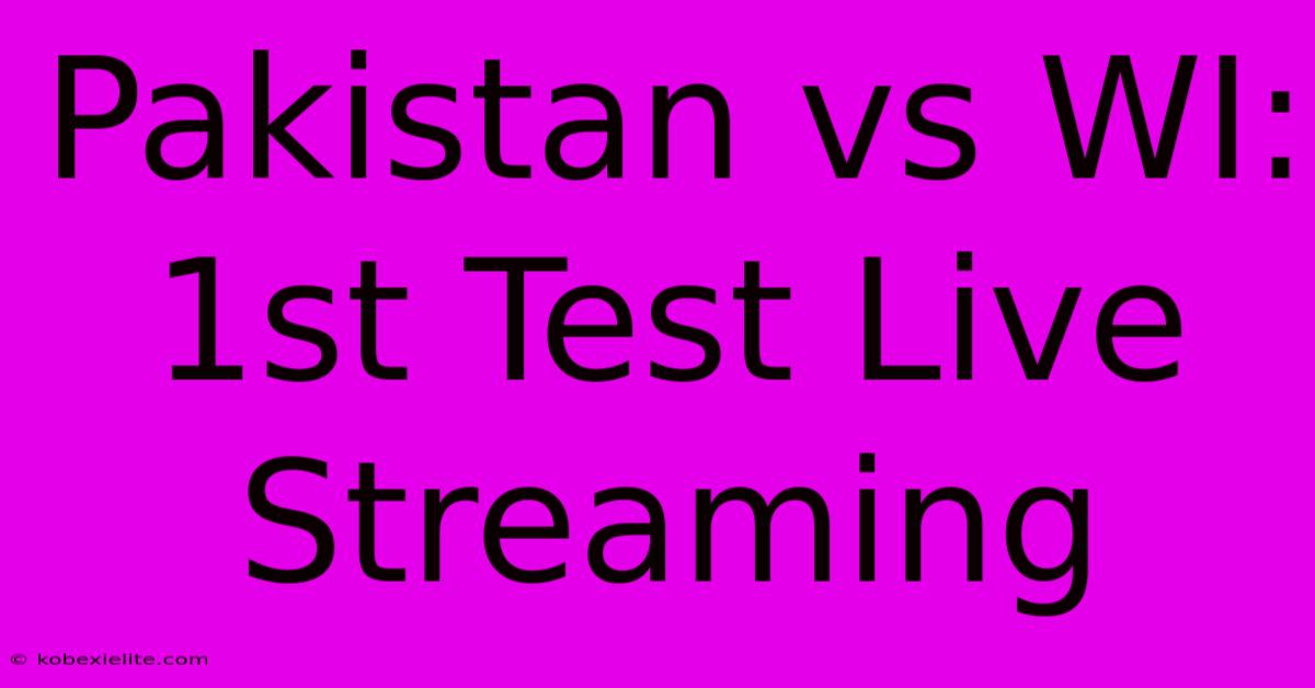 Pakistan Vs WI: 1st Test Live Streaming