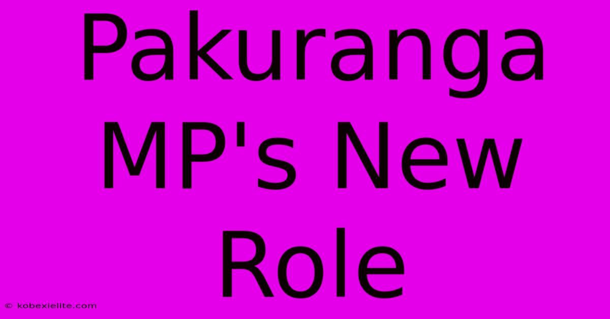 Pakuranga MP's New Role