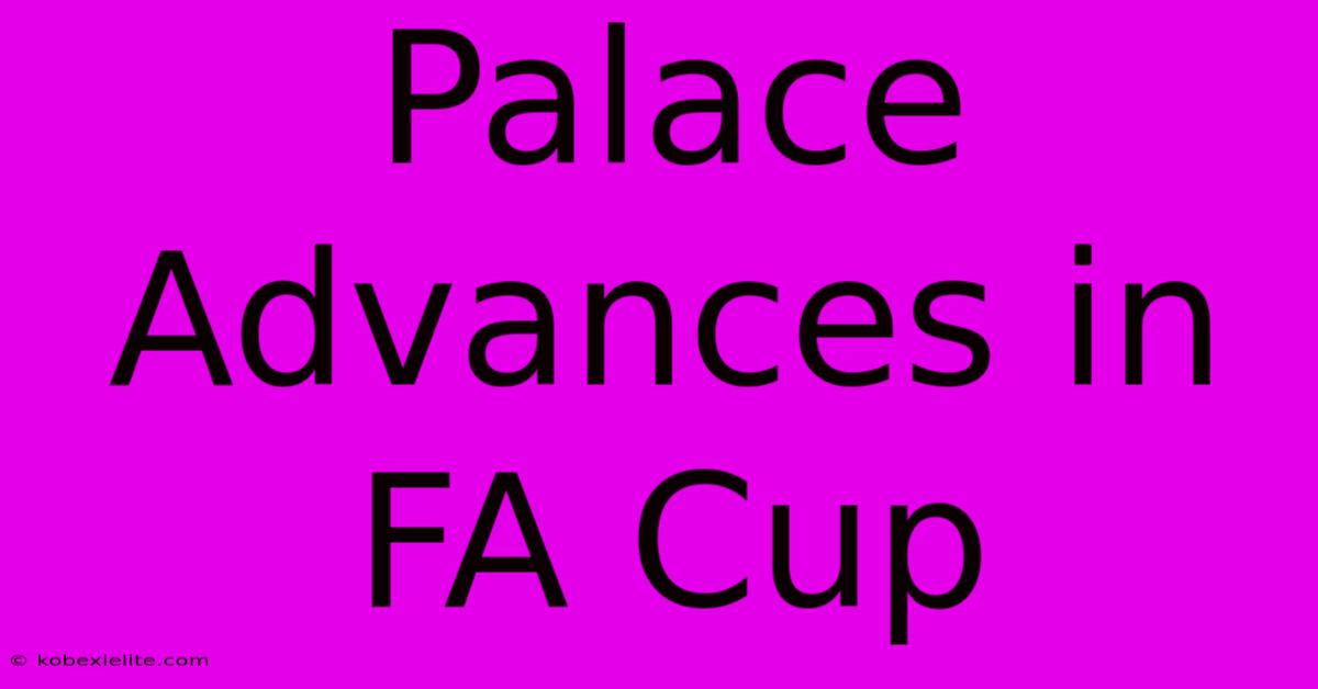 Palace Advances In FA Cup