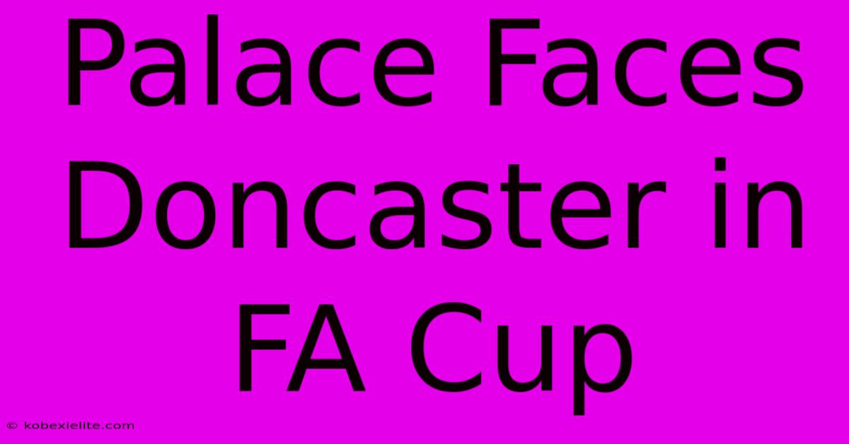 Palace Faces Doncaster In FA Cup