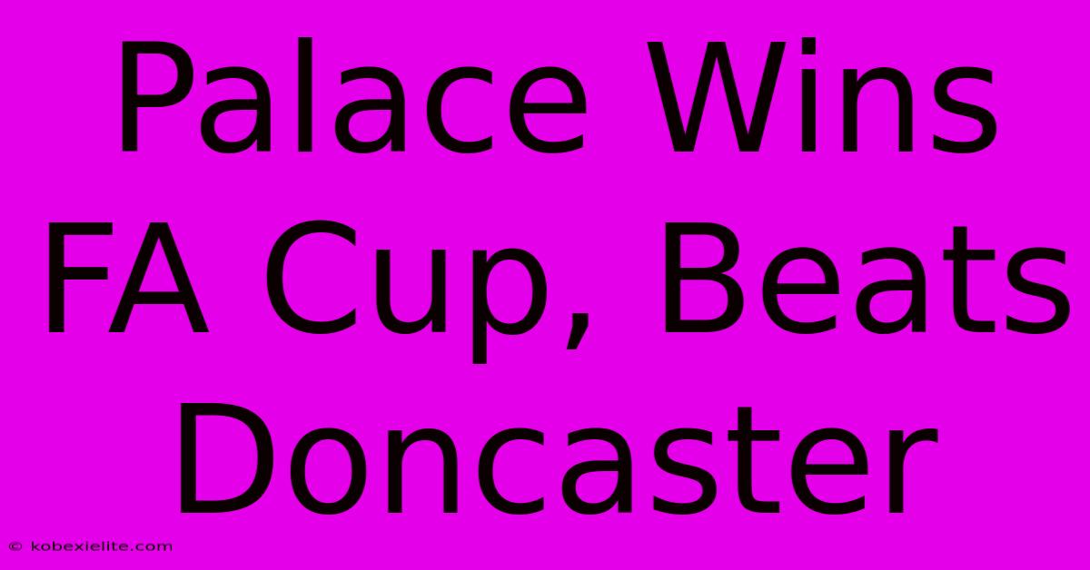 Palace Wins FA Cup, Beats Doncaster