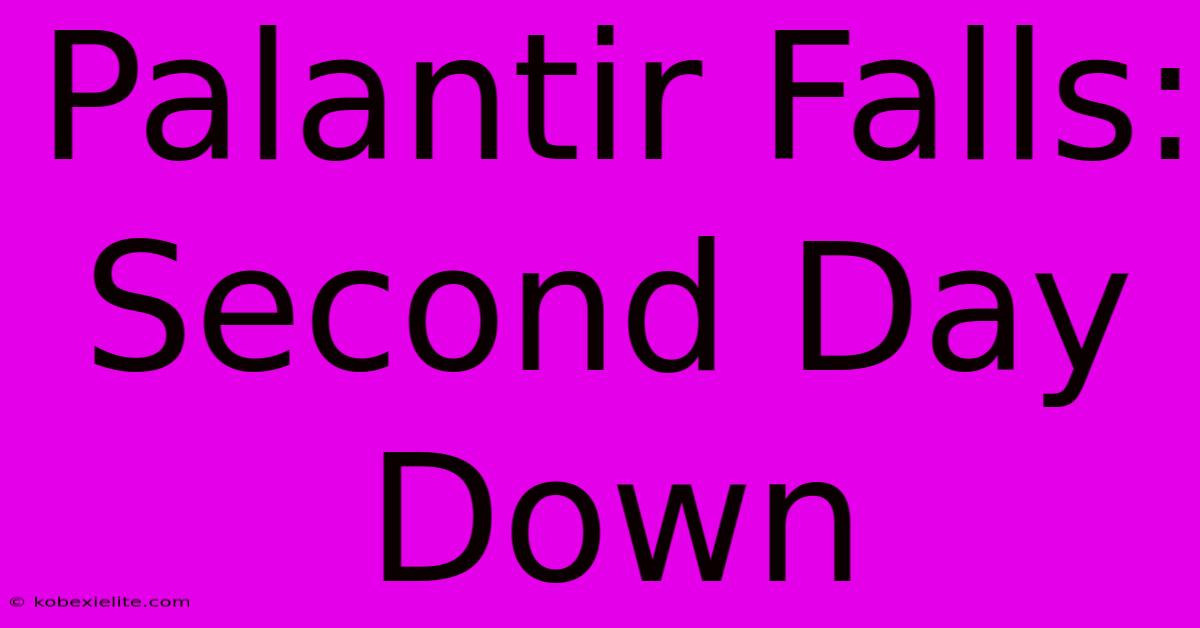 Palantir Falls: Second Day Down