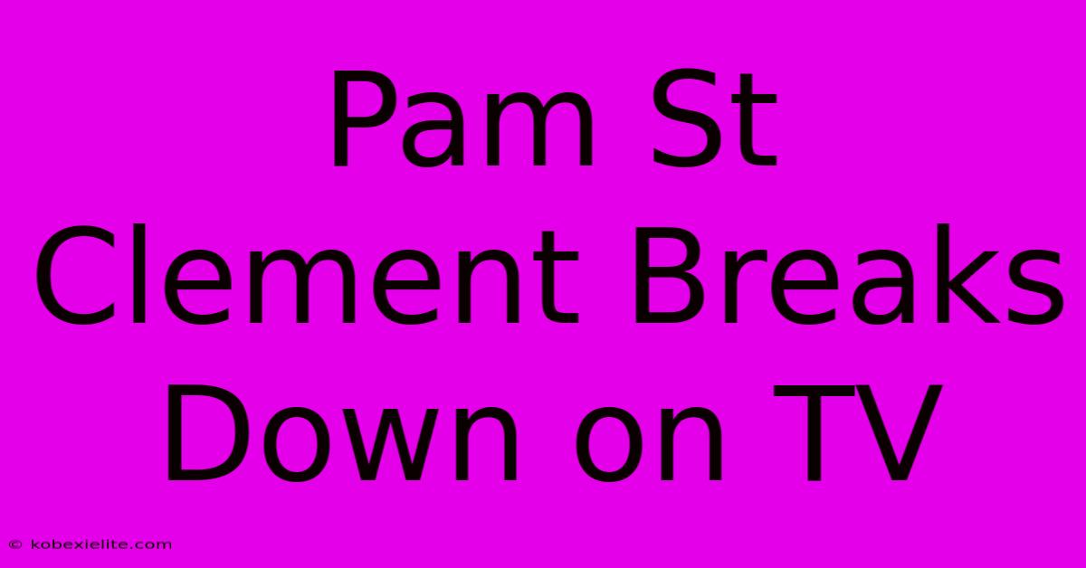 Pam St Clement Breaks Down On TV