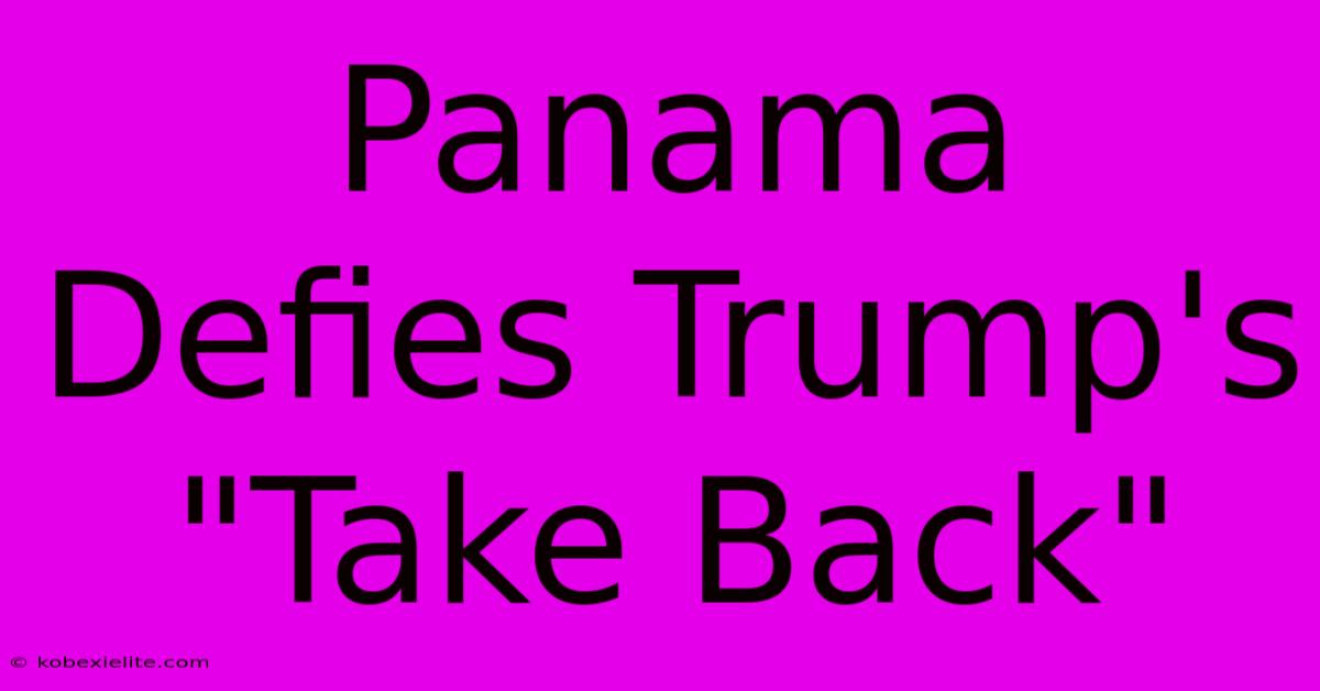 Panama Defies Trump's 