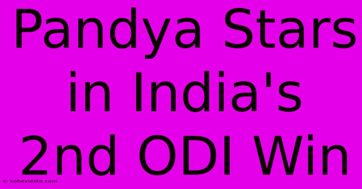 Pandya Stars In India's 2nd ODI Win