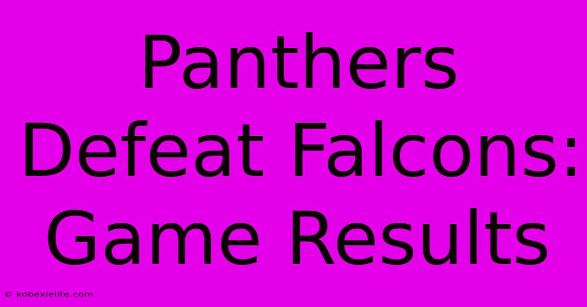 Panthers Defeat Falcons: Game Results