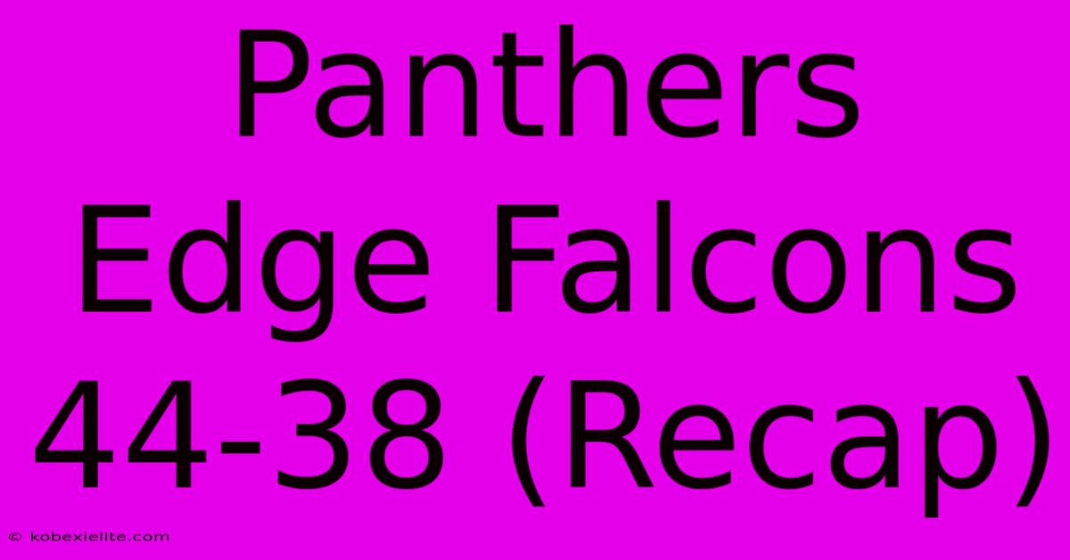 Panthers Edge Falcons 44-38 (Recap)