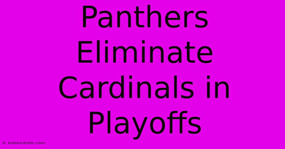 Panthers Eliminate Cardinals In Playoffs