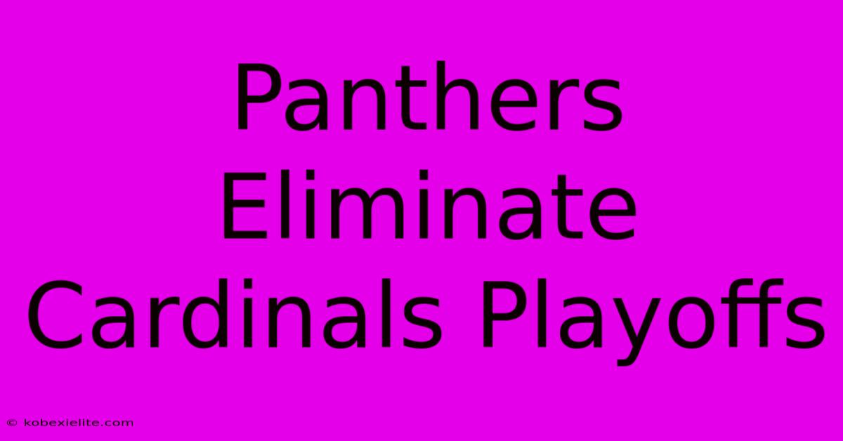 Panthers Eliminate Cardinals Playoffs