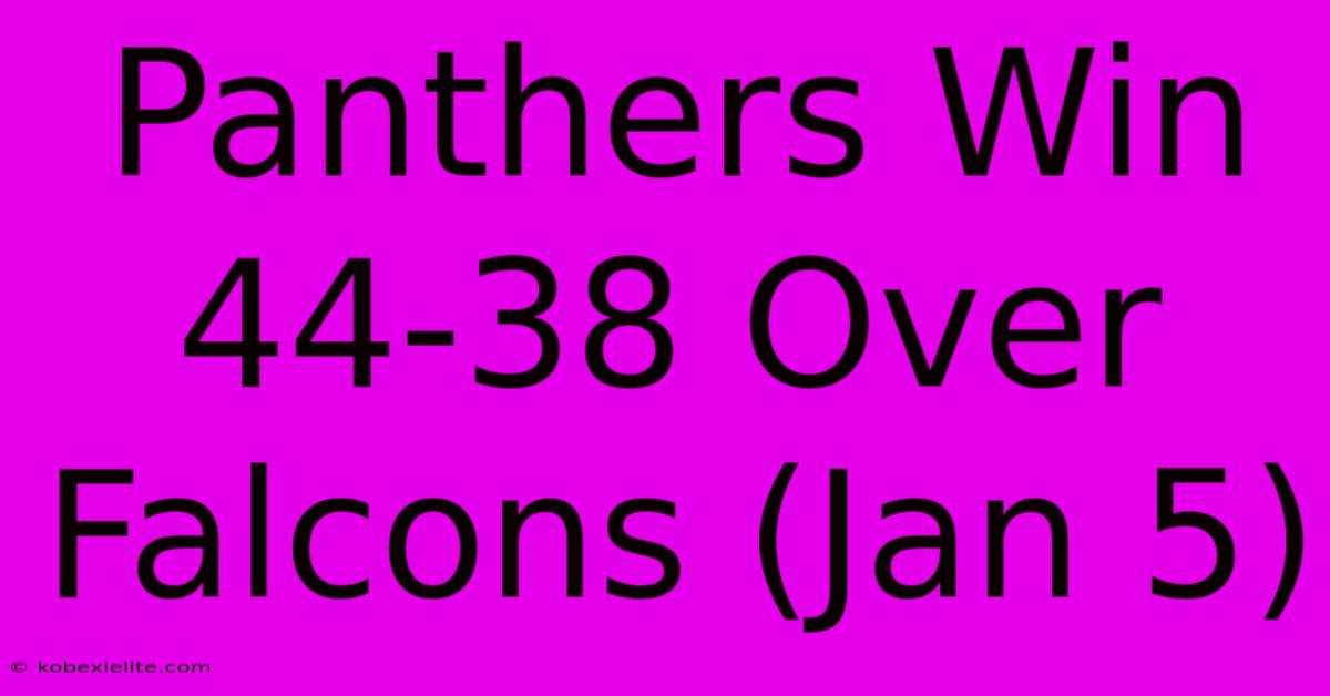 Panthers Win 44-38 Over Falcons (Jan 5)