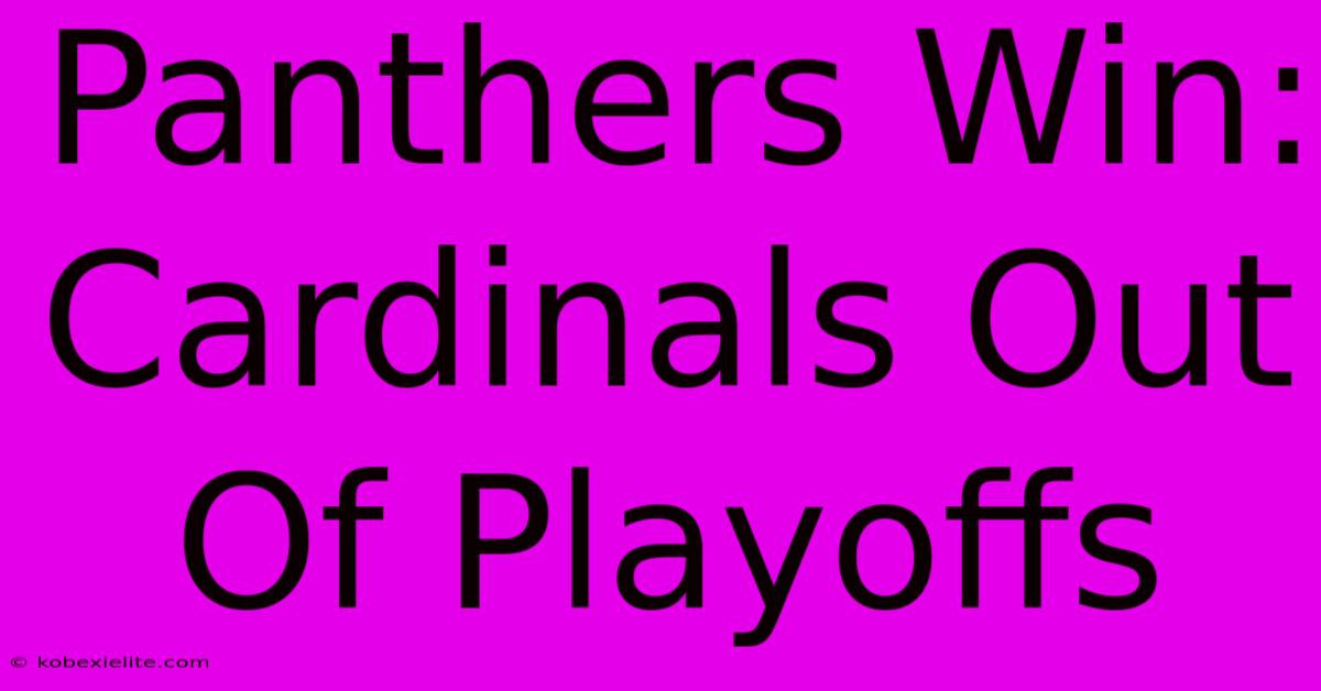 Panthers Win: Cardinals Out Of Playoffs