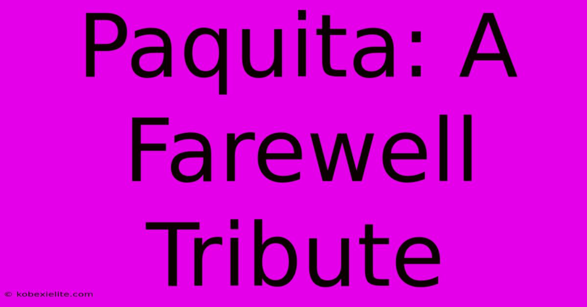 Paquita: A Farewell Tribute