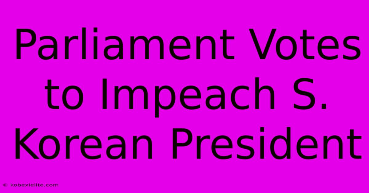 Parliament Votes To Impeach S. Korean President Parliament Votes To Impeach S. Korean President