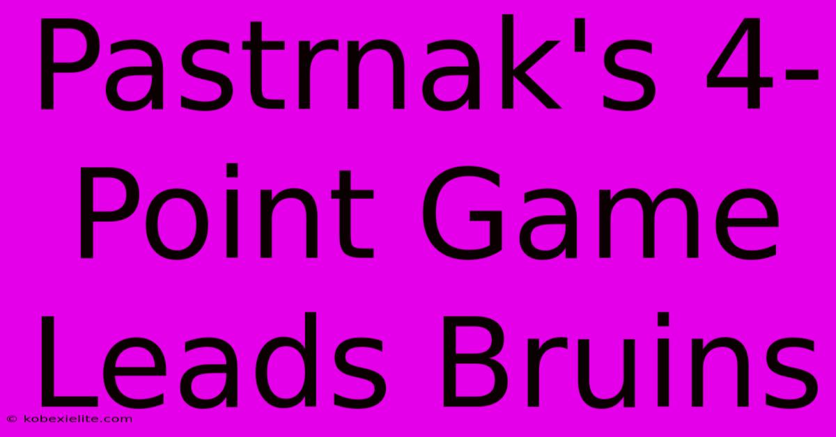 Pastrnak's 4-Point Game Leads Bruins Pastrnak's 4-Point Game Leads Bruins