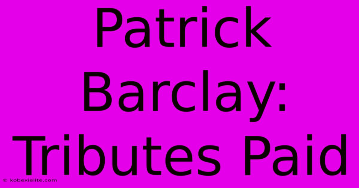 Patrick Barclay: Tributes Paid