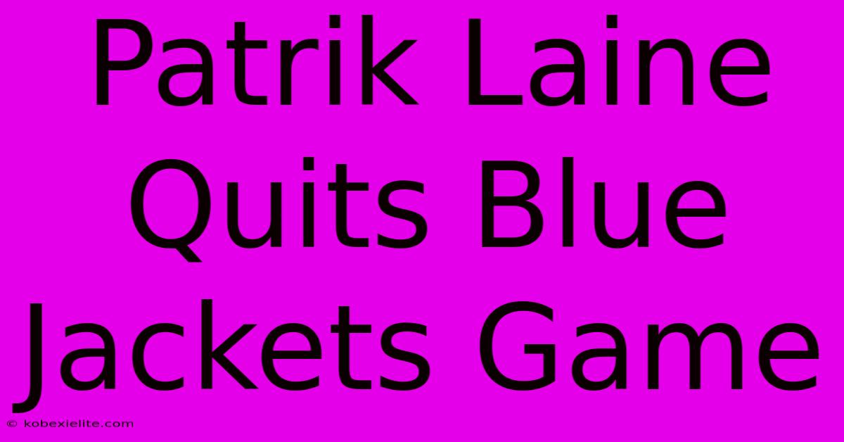 Patrik Laine Quits Blue Jackets Game