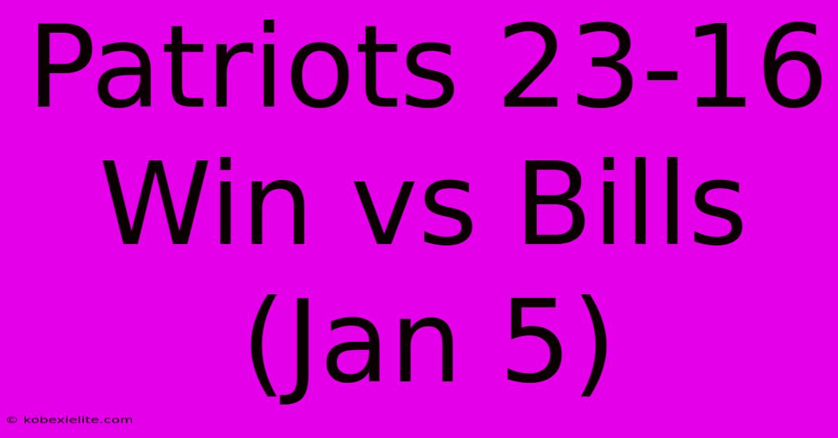 Patriots 23-16 Win Vs Bills (Jan 5)